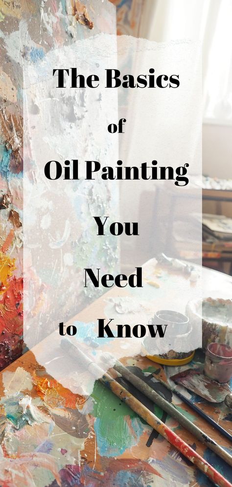 Acrylic And Oil Painting, How To Express Yourself Through Art, Oil Painting For Beginners Ideas, Oil Painting Tips For Beginners, Tips For Oil Painting, Oil Paint Techniques, Oil Painting Tips And Tricks, Basic Oil Painting, What Do You Need For Oil Painting