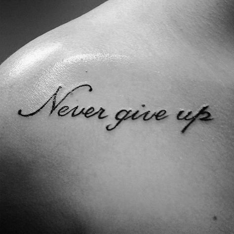 60 Never Give Up Tattoos For Men - Phrase Design Ideas I Can Do This Tattoo, Motivation Tatoos Ideas, Life Is Good Tattoo Ideas, Motivation Tattoo Ideas, Never Quit Tattoo, Tatoos Woman Ideas, Motivation Tattoo Woman, Motivation Tattoo Men, Qoute Tattoo Designs