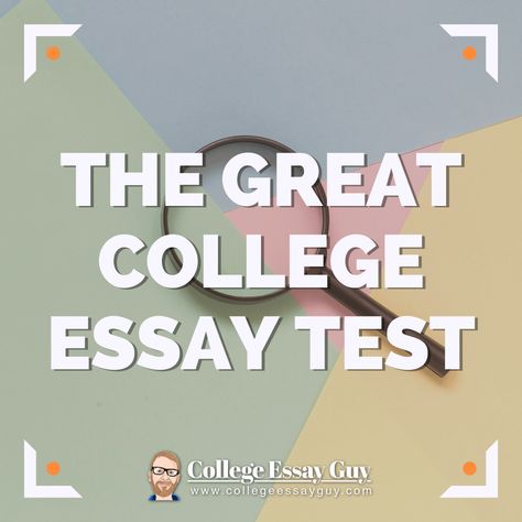 The Great College Essay Test | College Essay Guy Personal Statement For College, College Entrance Essay, Essay Starters, Common App, Tips For College, College Admission Essay, High School Chemistry, University Admissions, Admissions Essay