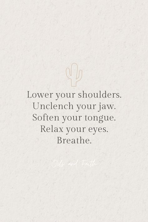 Space To Breathe Quotes, Unclench Your Jaw Quote, Relax Your Shoulders Unclench Your Jaw, Relax Breathe Quotes, Breathing Quotes Inspiration, Breathe Quotes Inspiration, Breath Taking Quotes, Awaken Essential Oil, Breathing Quotes