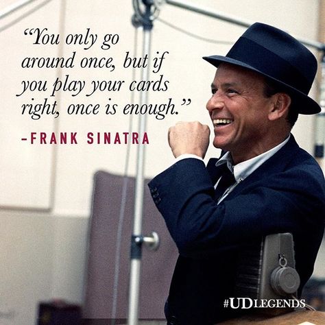 Cheers, Sinatra. #HBD Frank Sinatra Quotes, The World We Knew Frank Sinatra, Frank Sinatra Thats Life, Strangers In The Night Frank Sinatra, Frank Sinatra My Way, Frank Sinatra Anchors Aweigh, Play Your Cards Right, Senior Quotes, Truth Of Life