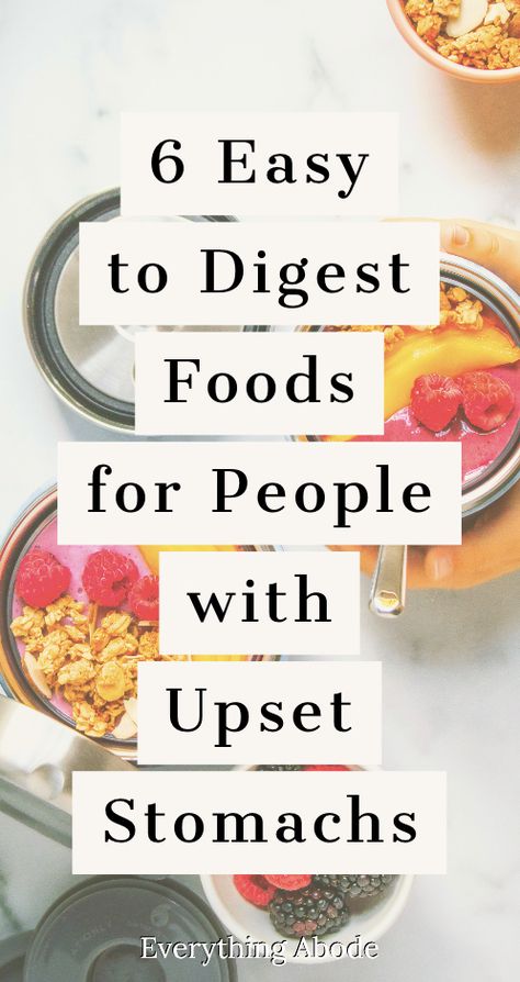 6 Easy to Digest Foods for People with Upset Stomachs - Everything Abode Sensitive Stomach Diet, Upset Stomach Food, Eat When Sick, Bug Food, Easy To Digest Foods, Healthy Stomach, Soft Foods Diet, Gallbladder Diet, Bland Diet