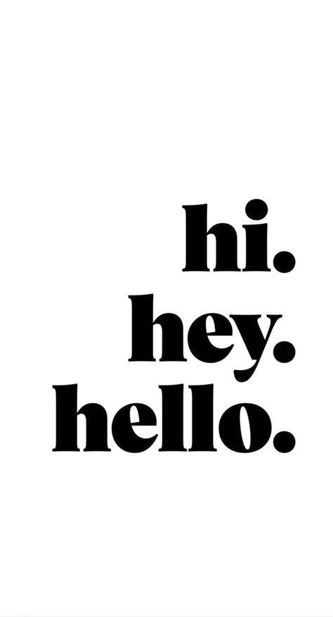 Saying Hi Funny, Hello Quotes Funny, Hi Wallpaper, Hello Logo, Hi Smile, Hello Typography, Hello Text, Hello Quotes, Hi Quotes