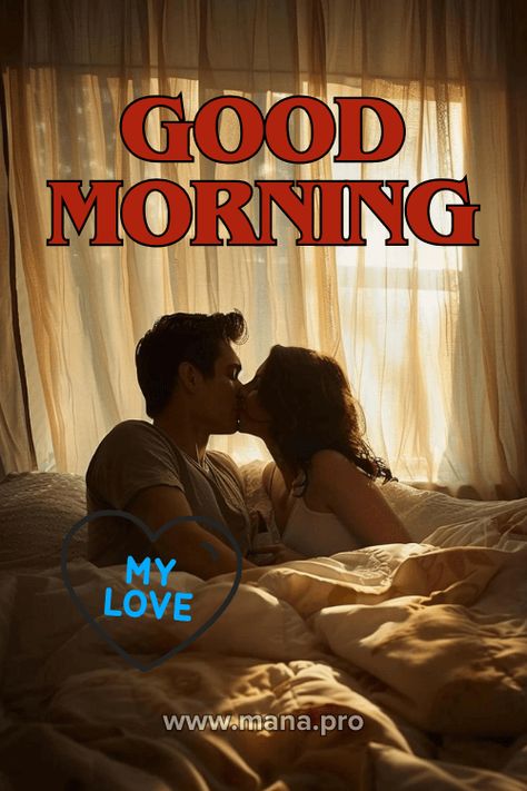 99+ Good Morning Love Images (Free HD Download) - Mana Good Morning Love For Her Romantic, Good Morning Kiss Couple, Good Morning To My Love, Good Morning Couple Images, Good Morning My Love For Him, Good Morning Kisses Couple, Love Images For Him, Good Morning Son, Good Morning Wife