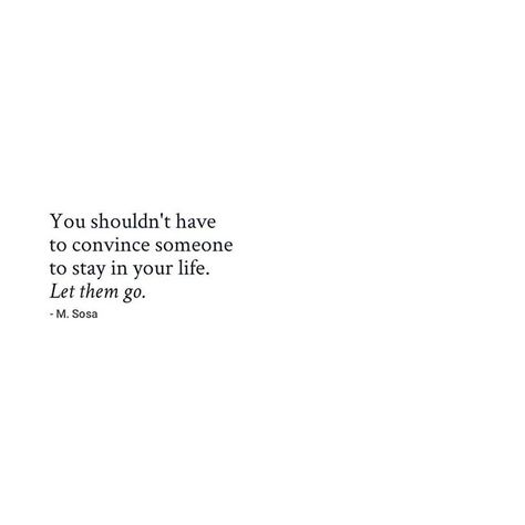 I can't stress this enough. If someone wants to leave, let them. The reality is you can't force someone to love you or to stay with you. I… Let Her Go Quotes, Letting You Go Quotes, Leaving Someone You Love, Stay Quotes, Leaving Quotes, Progress Quotes, Letting Go Quotes, Thought Provoking Quotes, Doing Me Quotes