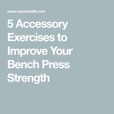 5 Accessory Exercises to Improve Your Bench Press Strength Bench Press Form, Shoulder Tension, Chest Press, Overhead Press, Arm Day, Shoulder Muscles, Core Training, Chest Workouts, Triceps Workout