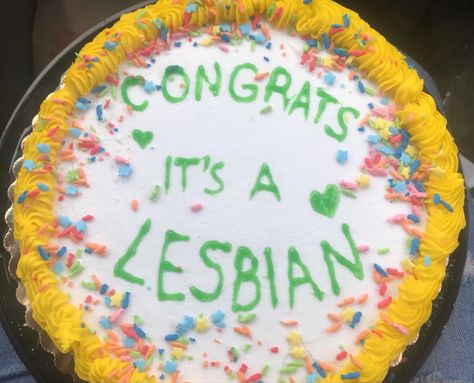 Cakes With Funny Text, Lesbian Birthday Cake, Cakes With Funny Messages, Gay Birthday Cake, Funny Cake Writing, Weird Birthday Cakes, Coming Out Cake, Mean Cakes, Unhinged Cakes