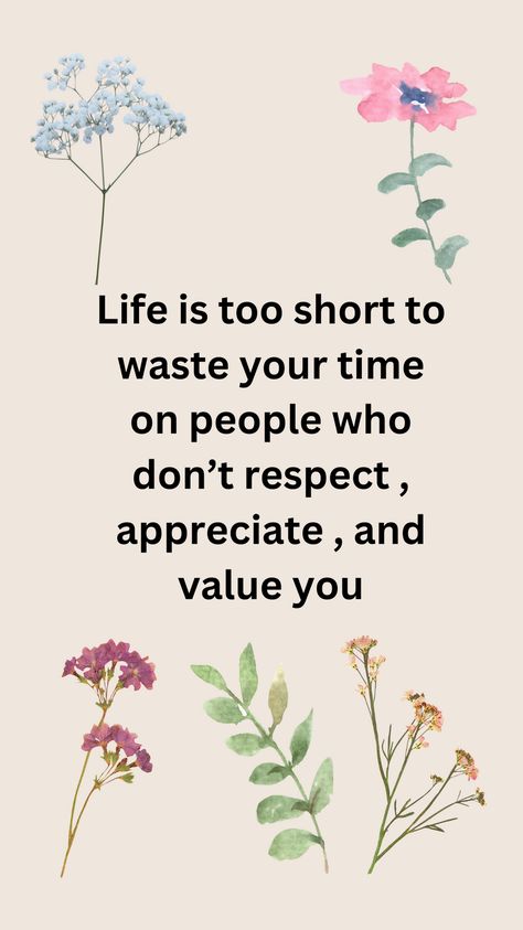 Life’s too short to spend on those who don’t respect, appreciate, or value you. Prioritize relationships with people who uplift and support you. #SelfWorth #Respect #Appreciation #Value #LifeLessons #SelfCare #PositiveRelationships Quotes On People Who Don't Value You, People Who Don’t Appreciate You, Short Appreciation Quotes, Spend Time With People Who Value You, Appreciate You Quotes, Avoid People, Respect Quotes, Respect People, Collage Board