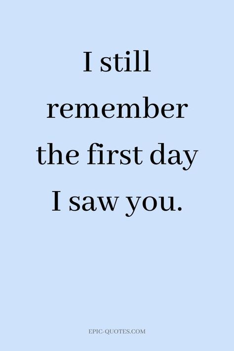 13 Deep Romantic Love Quotes - I still remember the first day I saw you. Watercress Benefits, Deep Romantic, I Still Remember, Romantic Love Quotes, Stay Healthy, Romantic Love, The Words, How To Stay Healthy, First Day