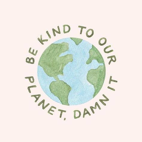 amy zhang creative | be kind to our planet illustration | earth day illustration | earth day slogan Instagram, Of The Earth, Our Planet, Be Kind, The Words, The Earth, Green