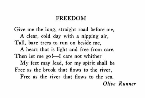 My son just reached his destination. 23 hours on the road. 0 incidents. Grateful. His plan is to sleep for an hour and then go to work as scheduled. Freedom Poems Poetry, Freedom Quotes Aesthetic, Freedom Poems, Parker Leverage, English Poem, Thought Pictures, Rambling Rose, Freedom Quotes, Scorpio Quotes