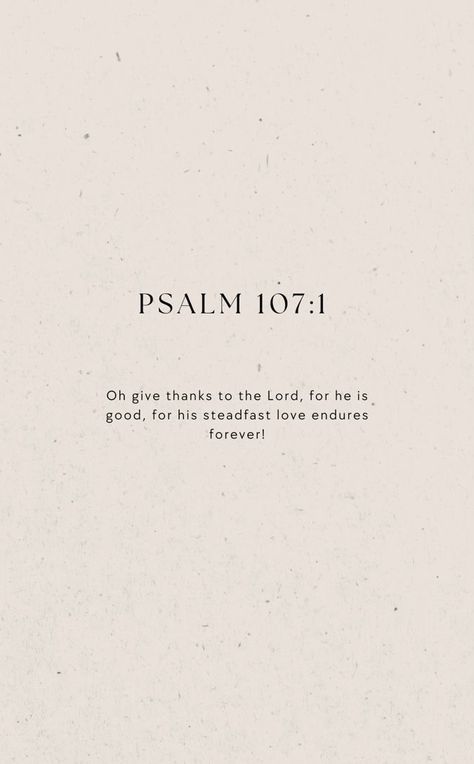 Palms 46:5 Bible Verse, Palms 23 Bible Verse, Psalms 107:1, Psalm 107:1, Minimal Bible Verse, Sanctuary Decor, Psalm 107, Holy Hour, Bybel Verse