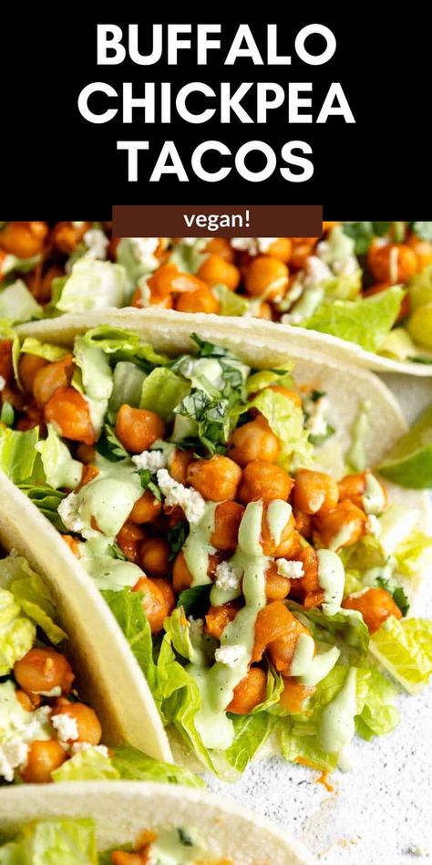 Vegan Chickpea Tacos Buffalo Chickpeas, Simple Vegan Dinner, Cilantro Lime Crema, Vegan Buffalo Sauce, Baked Fish Tacos, Vegan Chickpea Recipes, High Protein Gluten Free, Buffalo Chickpea, Quick Vegetarian Dinner