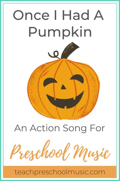 Sing-Along Action Song: Once I Had A Pumpkin - Teach Preschool Music Nature, Pumpkin Lesson Plans For Preschool, Halloween Songs For Preschoolers, Preschool Action Songs, Fall Music Activities, Halloween Music Lessons, Halloween Music Activities, Songs For Preschoolers, Preschool Pumpkin