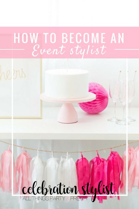 How To Become an Event Stylist | Popular Party Planning Blog | Celebration Stylist How To Be An Event Decorator, How To Become A Party Planner, Event Styling Business, Event Designer Business, Party Decorating Business, Party Business Ideas, Event Decorating Business, Party Decor Business, Party Planner Business