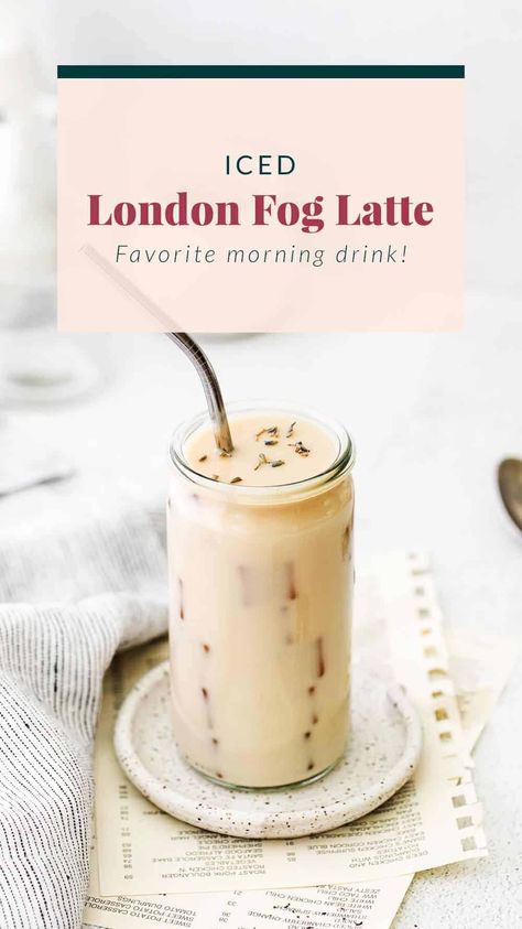 Iced London Fog Latte, Iced London Fog, Cinnamon Milk Tea, London Fog Recipe, London Fog Latte, London Fog Tea, Tea And Milk, Tea Latte Recipe, Fit Foodie Finds