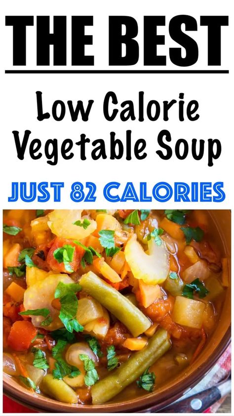 Low Calorie Vegetable Recipes, Low Calorie Vegetable Soup, Weight Watcher Vegetable Soup, Healthy Vegetable Soup, Low Calorie Soup Recipe, Vegetable Soup Ingredients, Calories In Vegetables, Low Calorie Vegetables, Low Calorie Soup