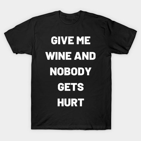 Browse through our list of awesome wine inspired apparels and accessories to select the perfect outfit for your winery tour or wine event. Humor, Funny, Reading, Typewritten, Typography, Lettering, Catchphrase, Slogan, Quote, Saying, Captions, Phrases -- Choose from our vast selection of Crewneck and V-Neck T-Shirts to match with your favorite design to make the perfect custom graphic T-Shirt. Pick your favorite: Classic, Relaxed Fit, V-Neck, Tri-Blend, Dolman Extra Soft Tri-Blend, Slouchy V-Nec Slogan Quote, Wine Event, Alcohol Gifts, Tasting Party, Wine Humor, Drinking Shirts, Catch Phrase, Quote Stickers, Typography Lettering