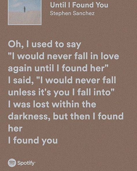 Until i found you!!!! . . . . . . . . . . . . . . . . . . . . . . . . . . . . . . . . . .#Lyrics#LoveLyrics#SongLyrics#MusicLover#RomanticLyrics#LoveSongs#InstaMusic#LoveQuotes#LyricQuotes#DailyLyrics#MusicQuotes#HeartfeltLyrics#LoveAndMusic#ViralLyrics#MusicIsLife#SongQuote#InLoveWithMusic#LoveSongLyrics#TrendingMusic#LyricsOfTheDay#LoveNotes#RomanticVibes#MusicMood#LyricsAboutLove#TopLyrics#LoveInLyrics#SongsForLovers Stephen Sanchez, Meaningful Lyrics, Never Fall In Love, Unspoken Words, Yours Lyrics, Falling In Love Again, Bead Charms Diy, Diary Ideas, Journal Quotes