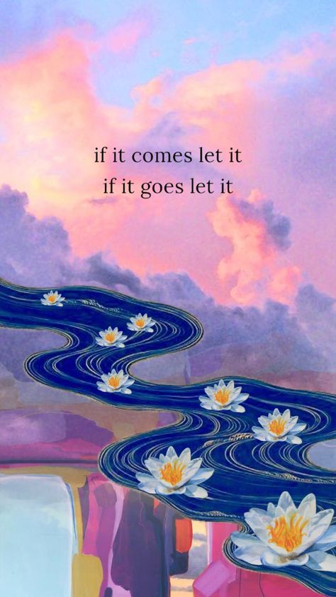 Let It Go Aesthetic, Go Aesthetic, Spiritual Wallpaper, Positive Wallpapers, River Blue, Aesthetic Nature, Happy Words, Let It Go, Spiritual Art