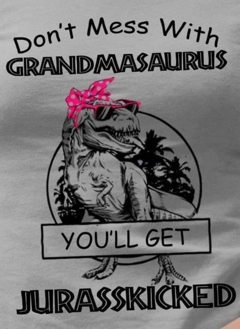 Grandmasaurus Grandma Quotes Funny, Funny Grandma Shirts, Quotes About Grandchildren, Grandmother Quotes, Grandparents Quotes, Grandma Quotes, Funny Shirt Sayings, Grandma Shirts, Funny Sayings