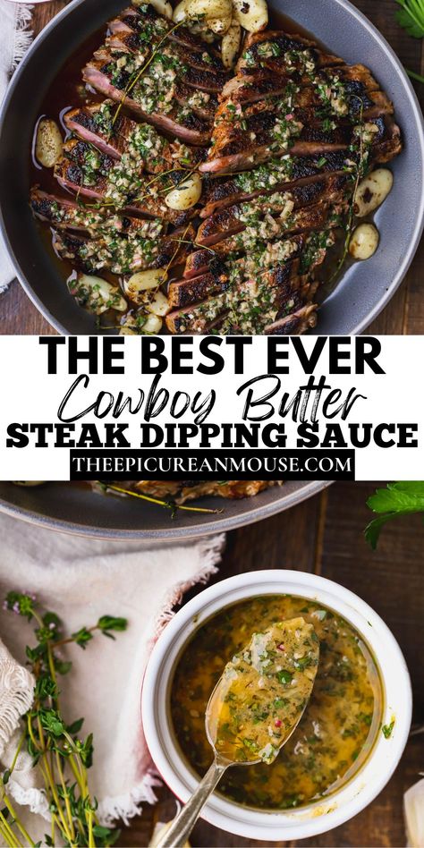 Steak Dipping Sauce, Cowboy Butter Steak, Cowboy Butter Recipe, Steak Sauce Recipes, Cowboy Butter, Steak Dinner Recipes, 500 Calorie, Infused Butter, Butter Steak