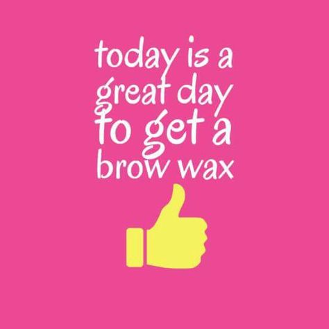 It's always a good day to get an eyebrow wax:) 509-961-6555 www.bareblissyakima.com #yakima #eyebrowshaping #nufree #eyebrowwax #frameyourface #barebliss #eyebrowwaxing #facialwaxing Waxing Slogans Advertising, Waxing Slogans, Waxing Post, Wax Quotes, Waxing Memes, Lycon Wax, Wax Specialist, Stylist Humor, Waxing Aftercare