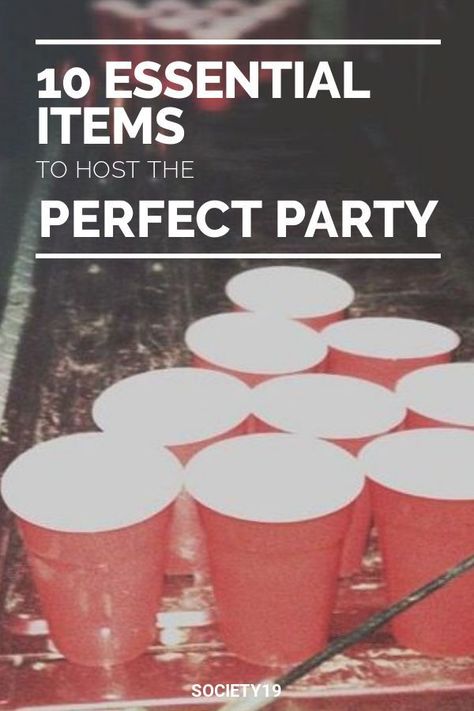 10 Essential Items To Host The Perfect Party - Society19 UK Things You Need For A Party, Things To Have At A Party, Party Necessities List, Party Must Haves List, Party Checklist Supplies, Frat Party Games, Party Hosting Essentials, Rager Party Ideas, What To Do At A Party