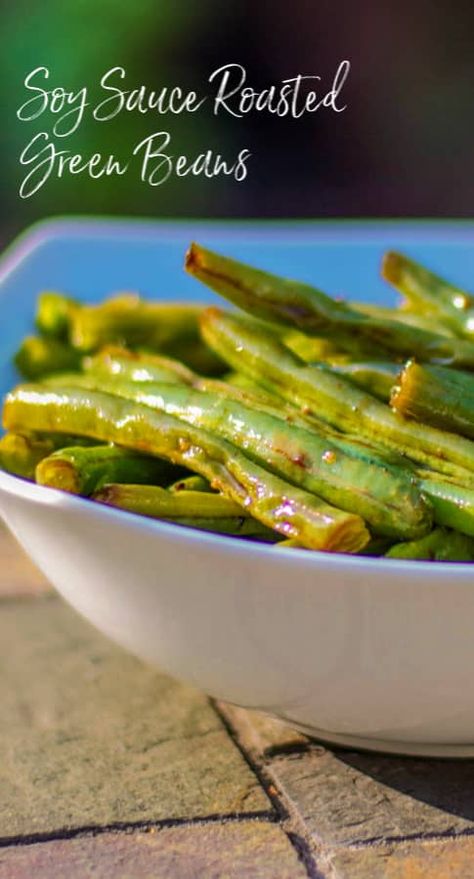 A bowl of Soy Sauce Roasted Green Beans Green Beans Soy Sauce Garlic, Green Bean Recipes With Soy Sauce, Green Bean Soy Sauce, Green Bean Recipes Soy Sauce, Asian Roasted Green Beans, Green Beans Soy Sauce, Soy Vegetables, Green Beans With Soy Sauce, Soy Green Beans