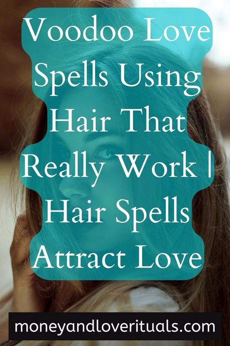 Voodoo Love Spells Using Hair That Really Work | Hair Spells Attract Love,Bring back lover, attract new love, make them love you so much, fall in love with them Spells With Hair, Spells Using Hair, Hair Spell, Voodoo Love Spells, Binding Spells, Love Binding Spell, Cast A Love Spell, Spells That Really Work, Hoodoo Spells