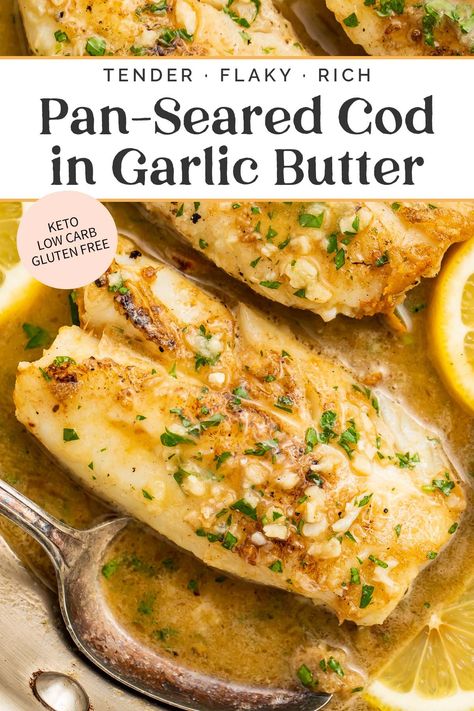 Sauteed Cod Recipes, Cooking Cod, Garlic Butter Cod, Cod Fillet Recipes, Butter Cod, Seared Cod, Keto And Gluten Free, Cod Fish Recipes, Recipes List