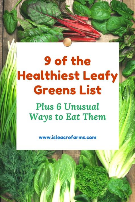 This leafy greens list shows you the healthiest greens plus gives you 6 unusual ways to eat them to change up the everyday salad! Healthy Greens List, Best Green Vegetables To Eat, Meals With Leafy Greens, Best Greens To Eat, Best Leafy Greens, Leafy Greens List, Healthy Leafy Green Recipes, Green Leafy Vegetables Recipes, Green Vegetable Recipes