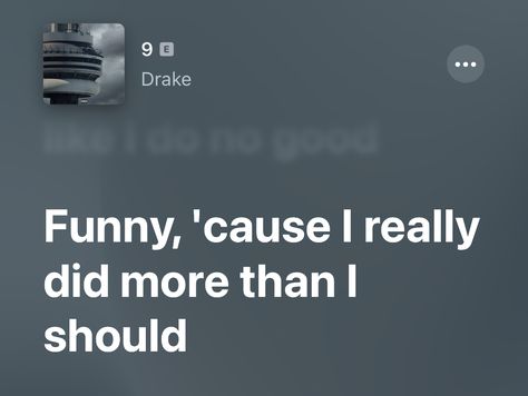 Song Lyrics Drake, Drake Song Quotes, Drake (lyrics), Senior Quotes Funny, Drake Quotes, Drake Lyrics, Yearbook Quotes, Rap Lyrics Quotes, Meaningful Lyrics