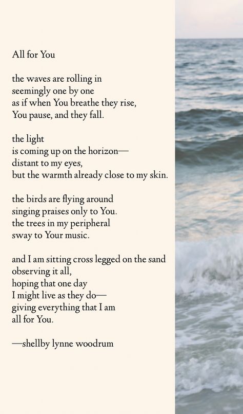 let it be all for You #poetry #words #lovely #ocean #waves Poetry About Ocean, Poems About The Ocean And Love, Ocean Love Poem, Poems About The Sea, Waves Poetry, Sea Love Quotes, Jesus Poetry, Luna Quotes, Ocean Love Quotes