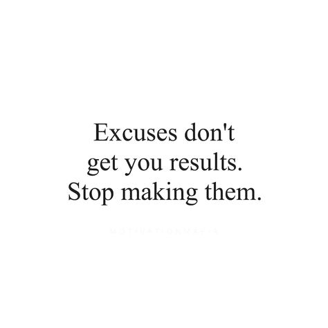 Repost from @motivationmafia  The less excuses you make, the more results you get. Excuses Don't Get Results, Don’t Make Excuses Quotes, Stop Excuses Quotes, Stop Making Excuses Quotes Motivation, No Excuses Quotes Motivation, Stop Making Excuses Quotes, Excuses Quotes, Stop Making Excuses, 2024 Goals