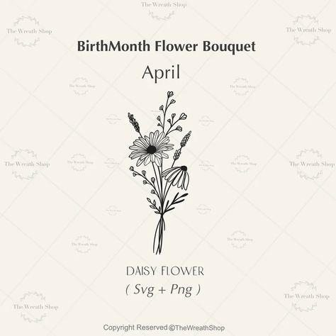 April Birth Flower Bouquet Tattoo, Birthmonth Flower Bouquet, April Birth Flower Tattoo, Birthmonth Flower, April Flower, Burned Hats, Daisy Flower Tattoos, Daisy Svg, Flower Bouquet Tattoo