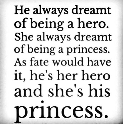 He is my hero.... And he tells me all the time I'm his princess His Princess Quotes, His Princess, Being A Princess, Princess Quotes, A Hero, Hopeless Romantic, A Princess, A Quote, Cute Quotes