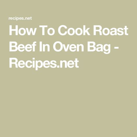 How To Cook Roast Beef In Oven Bag - Recipes.net Bone In Rib Roast Recipe Oven, Roast Beef In Oven, Beef Roast In Oven Bag, Reynolds Oven Bag Recipes, Chuck Roast In Oven Bag, Beef In Oven, Beef Arm Roast, Cooking A Rump Roast, Arm Roast