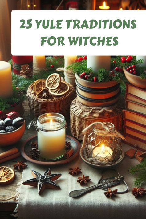 25 Yule traditions for witches set on a rustic table with candles, herbs, dried fruits, and ritual items. Morelia, Homemade Yule Ornaments, Yule Spellwork, Yule Traditions Winter Solstice, Yule Activities Pagan, Pagan Holiday Decorations, Decorating For Yule, Yule Celebration Pagan, Witchy Christmas Aesthetic