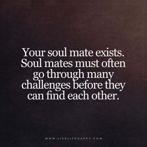 Your soul mate exists quote | Live Life Happy: Your soul mat… | Flickr Soul Mates, Mate Quotes, Exist Quotes, Quotes Distance, Love Soulmate, Soul Mate Love, Live Life Happy, Soulmate Love Quotes