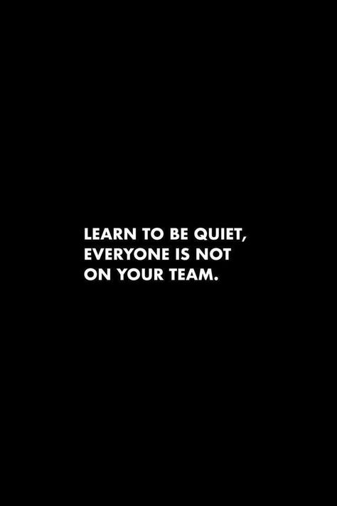 I Became Quiet Quotes, Better To Be Quiet Quotes, Quiet Is Good Quotes, Become Quiet Quotes, Quote About Being Quiet, Your Not For Everyone Quotes, Do It Quietly Quotes, I May Be Quiet Quotes, Be Better Quotes Inspiration