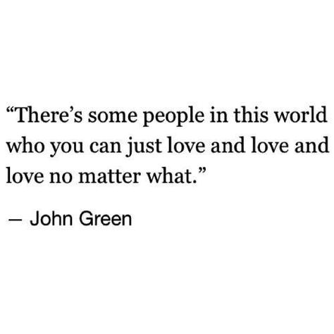 John Green quote John Green Quotes, Green Quotes, Love Quotes Photos, Personal Quotes, John Green, Poem Quotes, Romantic Love Quotes, About Love, No Matter What