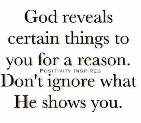 Don't ignore what God shows you God Reveals, A Course In Miracles, Inspirational Prayers, Prayer Quotes, Religious Quotes, For A Reason, Verse Quotes, Bible Verses Quotes, Faith In God