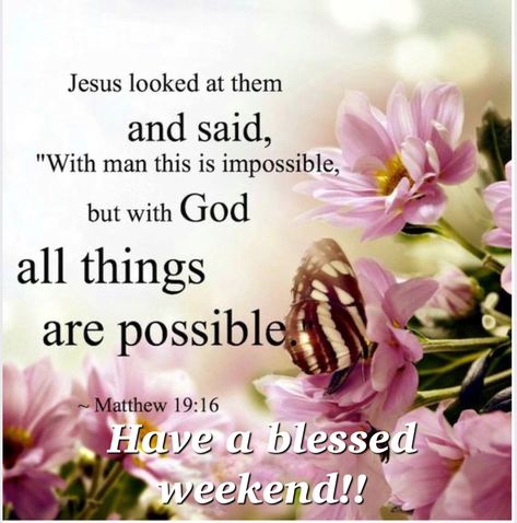 Have a blessed weekend! Have A Great Weekend Quotes Inspiration, Have A Blessed Weekend Quotes, Blessed Weekend Quotes, Blessed Weekend, Have A Blessed Weekend, Weekend Blessings, Blessed And Highly Favored, You Are Blessed And Highly Favored, A Very Blessed Girl