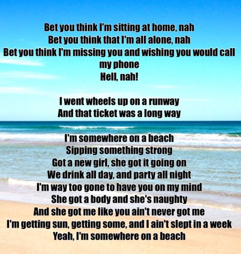 Hell na'ah!  Somewhere on a beach : Dierks Bentley Beach Song Lyrics, Dierks Bentley Lyrics, Beach Lyrics, Beach Songs, Somewhere On A Beach, Country Music Lyrics Quotes, Travel Systems For Baby, Jones Beach, Country Song Quotes