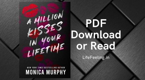 Download A Million Kisses in Your Lifetime PDF Book by Monica Murphy for free using the direct download link from pdf reader. Monica Murphy Books PDF. A Million Kisses In Your Lifetime Pdf, Romance Book Pdf Download Free, Million Kisses In Your Lifetime Book, Million Kisses In Your Lifetime Spicy Chapters, A Million Kisses In Your Lifetime Spicy, Monica Murphy Books, Book Pdf Download Free, Click To Read For Free, A Million Kisses In Your Lifetime