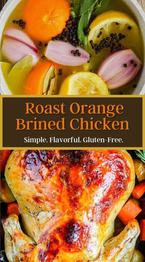 Brine Whole Chicken, Orange Chicken Marinade, Whole Chicken Marinade, Citrus Chicken Marinade, Baked Whole Chicken Recipes, Simple Roast Chicken, Brined Chicken, Whole Baked Chicken, Brine Chicken