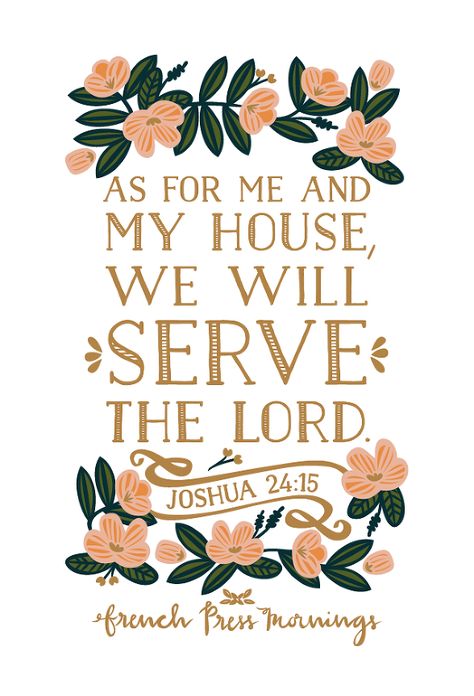 French Press Mornings - Joshua 24:15 - "As for me and my house, we will serve the Lord.” French Press Mornings, Beautiful Scripture, Verses Wallpaper, Serve The Lord, Bible Words, Bible Verse Wallpaper, Favorite Bible Verses, Scripture Quotes, Christian Inspiration