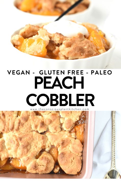 Gluten Free Peach Cobbler Recipe, Paleo Peach Cobbler, Healthy Peach Cobbler, Gluten Free Cobbler, Conscious Plant Kitchen, Vegan Peach Cobbler, Gluten Free Peach Cobbler, Vegan Peach, Peach Desserts