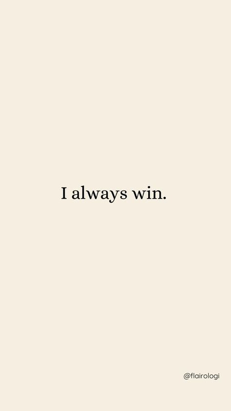 I always win phone screensaver I Always Win, Win Phone, Motivation Background, Vision Planner, Winning Quotes, Vision Board Quotes, Vision Board Photos, Exam Motivation, Vision Board Pictures